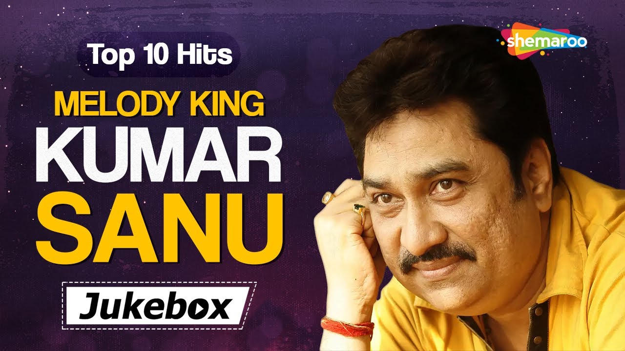 Kumar Sanu Special Songs | Hit Songs | Most Popular Songs - YouTube