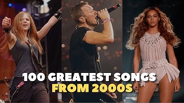 Most 100 Greatest Song From 2000s
