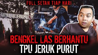 BENGKEL LAS PALING ANGKER !! TIAP MALEM DIGANGGUIN SETAAN !!