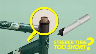 Steerer Tube Too Short?