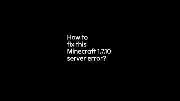 How to fix this Minecraft 1.7.10 server error?