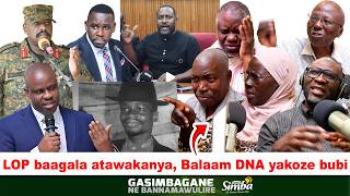 Gasimbagane-Kakande-Kati LOP baagala atawakanya?! Balaam, DNA yakoze bubi! Okufaanana si Luganda!?