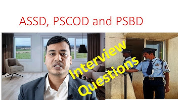 ASSD or PSCOD or PSBD Security interview questions & Answers in UAE