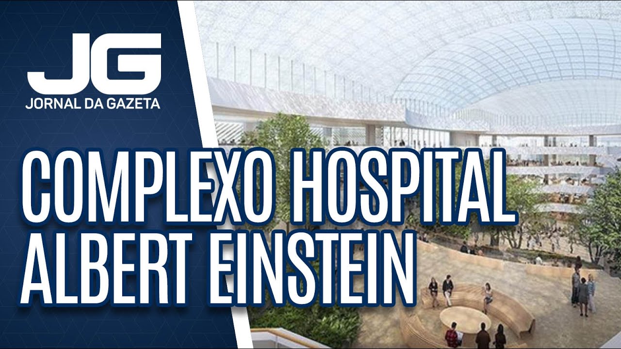 Hospital Albert Einstein vai inaugurar novo complexo