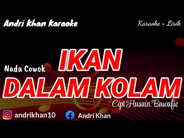 KARAOKE LIRIK VERSI ANDRI KHAN  IKAN DALAM KOLAM  CIPT HUSAIN BAWAFIE || NADA COWOK class=