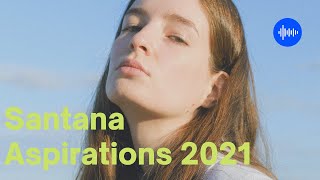 SANTANA ASPIRATIONS 2021  #1