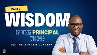 A SOUND FROM HEAVEN | WISDOM IS THE PRINCIPAL THING - Part 6 | Prov 4:7; 27:12