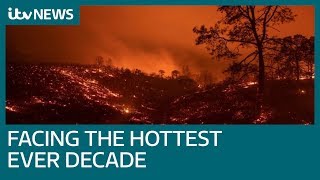The planet is in the middle of the hottest decade ever recorded scientists say | ITV News