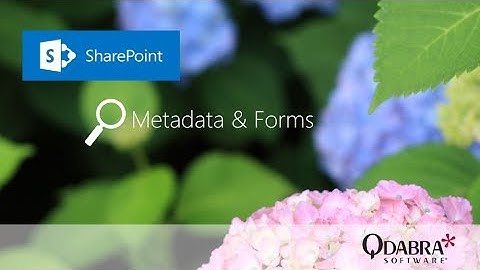 Use SharePoint Metadata in your Forms: Qdabra Webinar 06/08/2017
