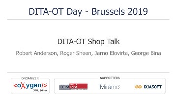 DITA-OT Shop Talk - DITA-OT Day 2019