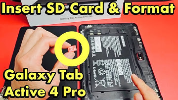 Galaxy Tab Active 4 Pro: How to Insert SD Card & Format