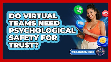 Do virtual teams need psychological safety for trust?