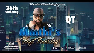 36th Gathering QT At C4 Grill Lounge 'Mmthi's Vinyl Thursdays'.
