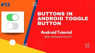 #13 All Buttons In Android |Toggle Button Android Tutorials |#SoftwareTechIT