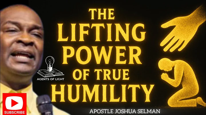 THE LIFTING POWER OF TRUE HUMILITY || APOSTLE JOSHUA SELMAN
