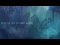 Matt Maher - Born On That Day (Official Audio)