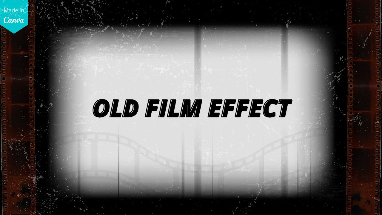 Old film Effect In Canva  Overlay 8mm Film After Effect Tutorial