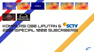 [SPECIAL 1000 SUBSCRIBERS] Kompilasi OBB Liputan 6 SCTV 2021