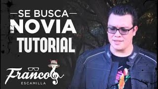 Franco Escamilla, se busca novia tutorial BIEN EXPLICADO