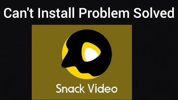 How To Solve Snack Video App Can
