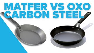 Testing the new OXO Carbon Steel pan vs Matfer, and wow!