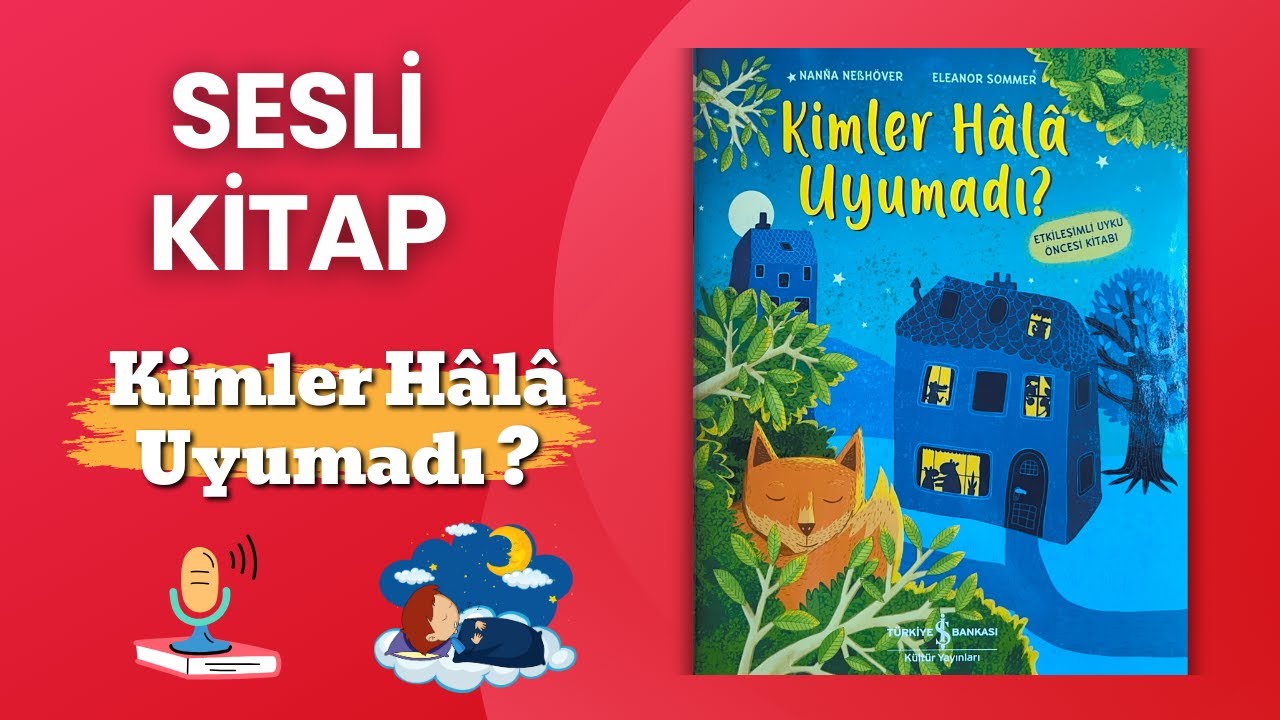 ÇOCUK MASAL KİTABI - UYKU MASALI - GECE MASALI - Kimler Hala Uyumadı ?