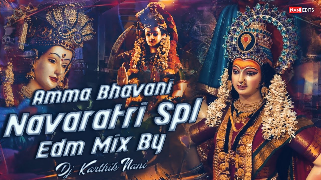 AMMA BHAVANI DJ SONG EDM MIX BY DJ KARTHIK NANI