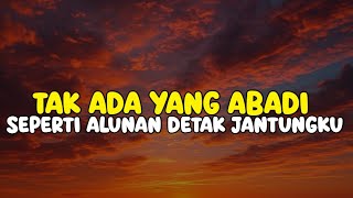 SEPERTI ALUNAN DETAK JANTUNGKU || TAK ADA YANG ABADI SLOWED & REVERB !