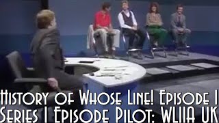 History of Whose Line! Episode 1: Series 1 Episode Pilot: Whose Line Is It Anyway? UK