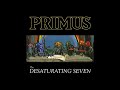 Primus - The Desaturating Seven [Full Album]
