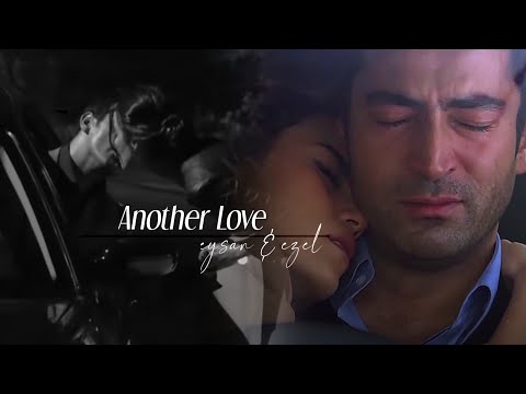 Eyşan & Ezel | Another Love