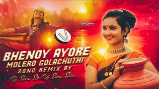 Bhenoy Ayore Molera Golachuthi Banjara Song ( Remix ) Dj Sonu Sk & Dj Sonu Sdnr