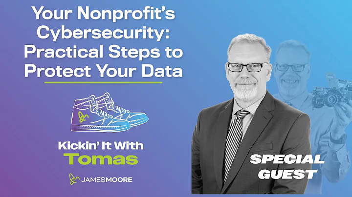 Your Nonprofit’s Cybersecurity: Practical Steps to Protect Your Data
