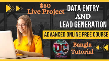 Lead Generation & Data Entry Bangla Tutorial | Make Money Online | $50 Lead Generation Live Project