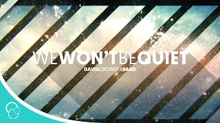 David Crowder Band - We Won't Be Quiet (Lyric Video)