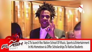 Jay-Z to Launch School of Music, Sports \& Entertainment in His Hometown, Offer Scholarships