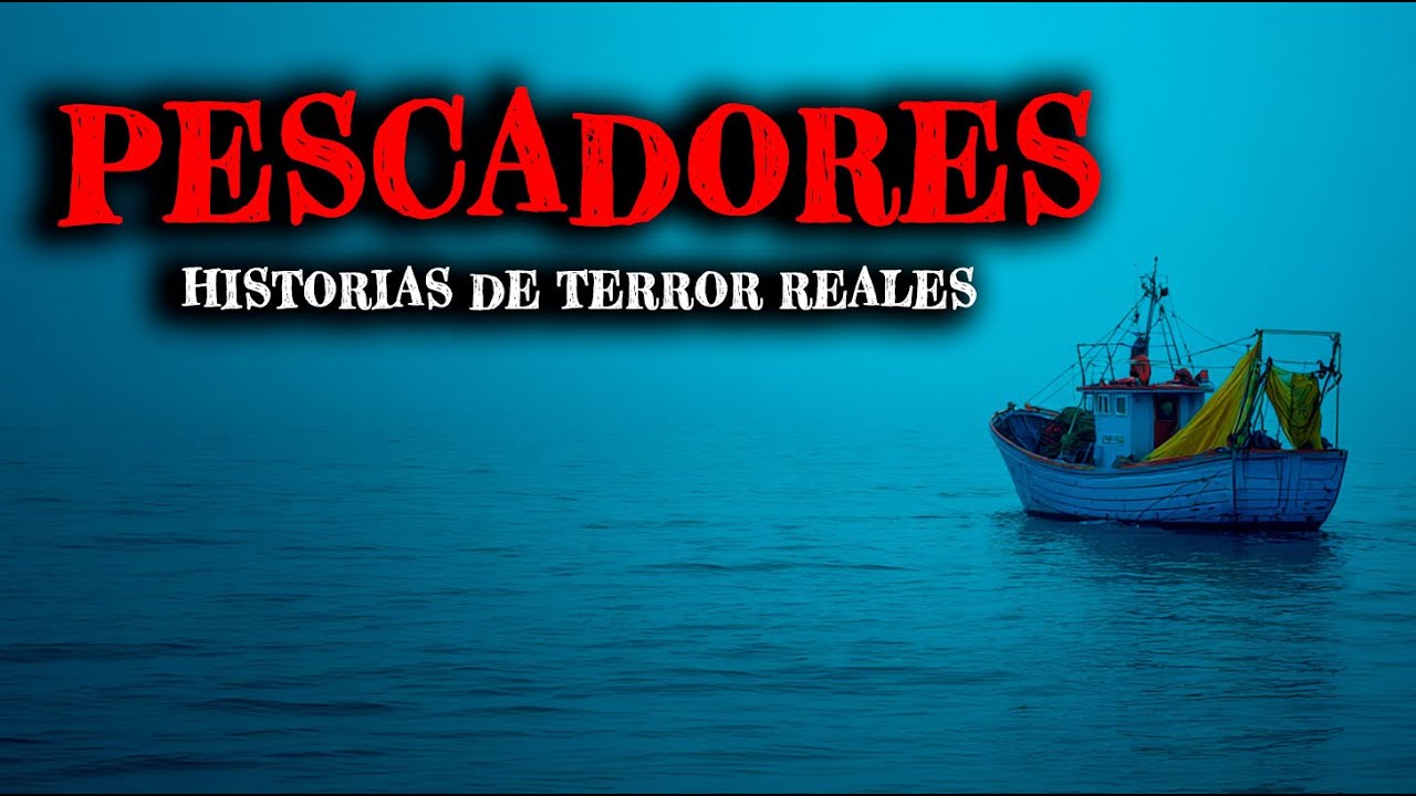 1 Hora de Historias de Terror Reales de Pescadores - Relatos de Horror