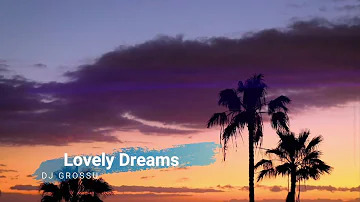 DJ GROSSU - Lovely Dreams | Vise frumoase ( Official Music ) 2020