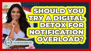 Should You Try A Digital Detox For Notification Overload? - The Time Management Pro