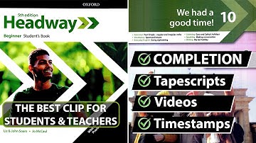 Unit 10: We Had a Good Time! - New Headway Beginner 5th Edition || Student