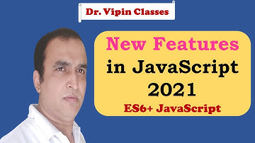 JavaScript New Features in ECMAScript 2021 | Dr Vipin Classes