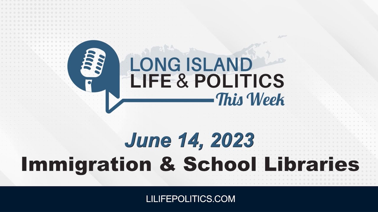 Long Island Life & Politics This Week - June 14, 2023 - YouTube