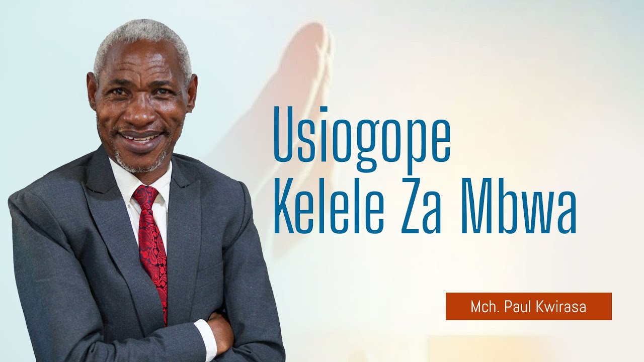 USIOGOPE KELELE ZA MBWA  ||  PR. PAUL KWIRASA  ||  PASIANSI SDA   24/05/2025 ||  🔴#live