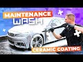 HOW TO DO A MAINTENANCE WASH on a Ceramic Coated Car !!!