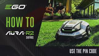 EGO AURA-R2 Setup: How to Use the PIN Code | Secure Your Robot Mower
