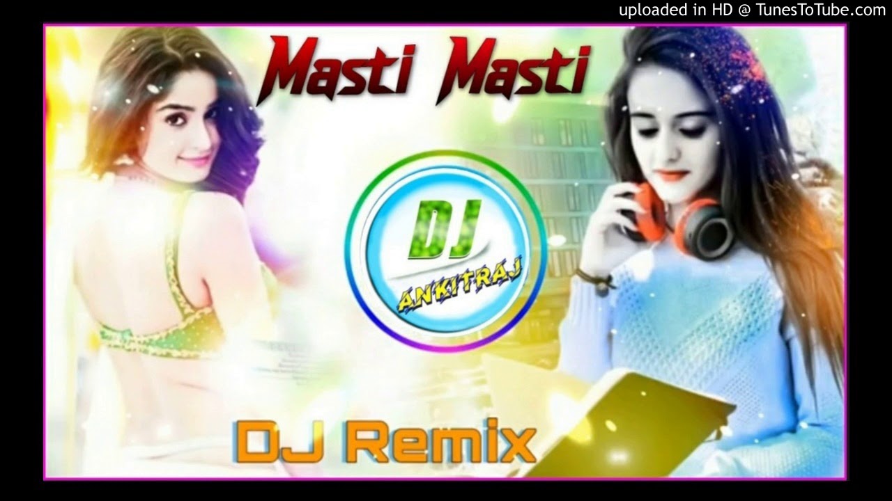 Masti Masti Dj Remix Hyper Bass Mix Dj Ankitraj Jaipurdj Himanshuraj Jaipur Youtube 