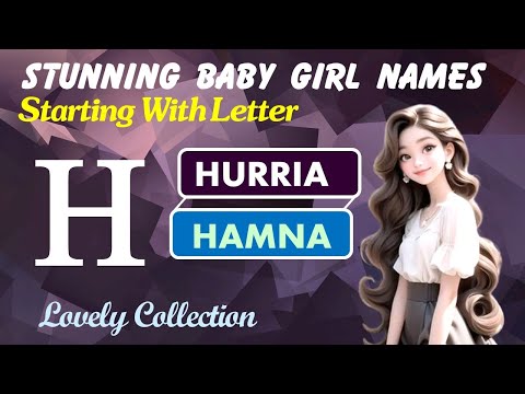 Baby Girl Names with Letter H | Muslim Baby Girl Names with Letter H | H Letter Names for Baby Girls