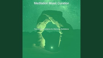 Sublime Backdrops for Deep Meditation