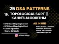 L19. Topological Sort || Kahn's Algorithm - BFS &amp; DFS || 25 DSA Patterns || Master DSA ||Crack FAANG