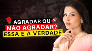 Agradar uma mulher conquista ou afasta ela? Descubra agora!